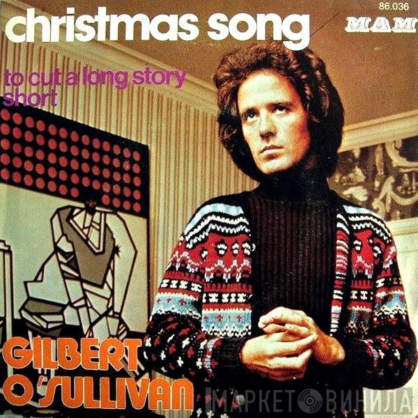  Gilbert O'Sullivan  - Christmas Song / To Cut A Long Story Short