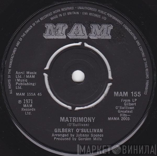 Gilbert O'Sullivan  - Matrimony / You Don't Have To Tell Me
