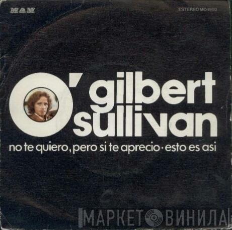  Gilbert O'Sullivan  - No Te Quiero, Pero Si Te Aprecio / Esto Es Asi