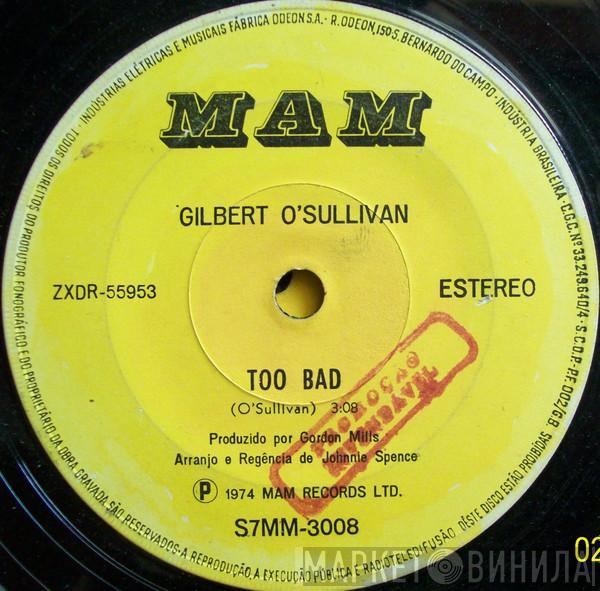  Gilbert O'Sullivan  - Too Bad / A Woman's Place