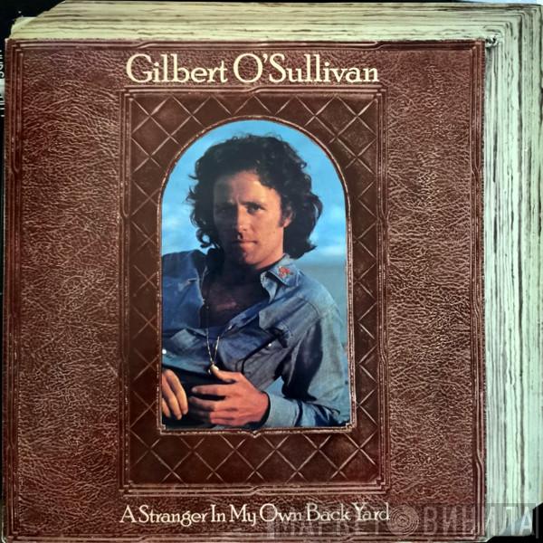  Gilbert O'Sullivan  - A Stranger In My Own Backyard