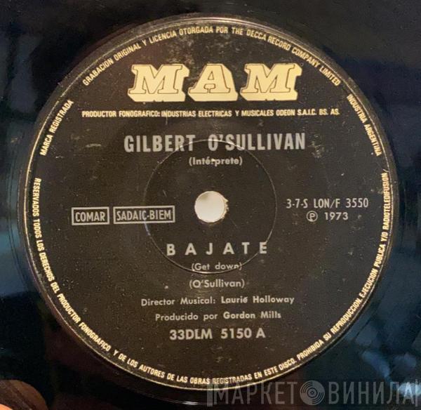  Gilbert O'Sullivan  - Bajate = Get Down