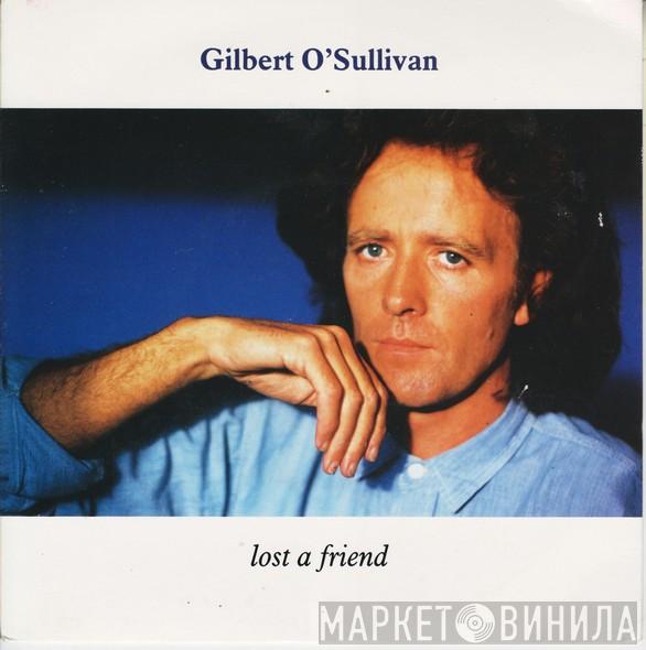 Gilbert O'Sullivan - Lost A Friend