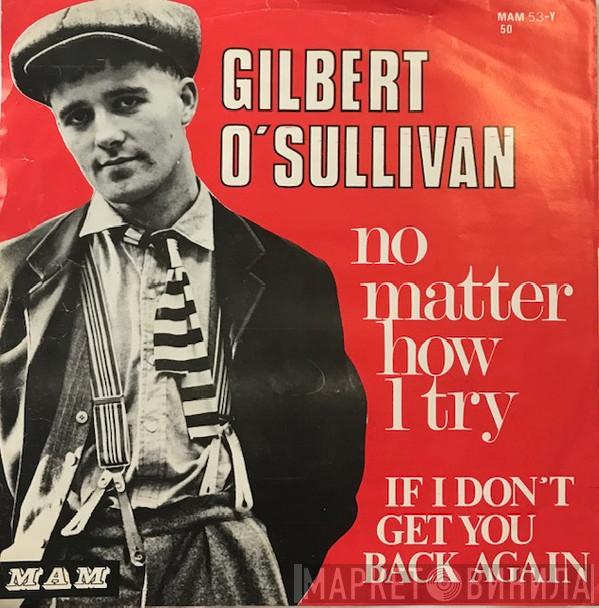  Gilbert O'Sullivan  - No Matter How I Try