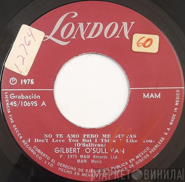  Gilbert O'Sullivan  - No Te Amo Pero Me Gustas = I Don't Love You But I Think I Like You