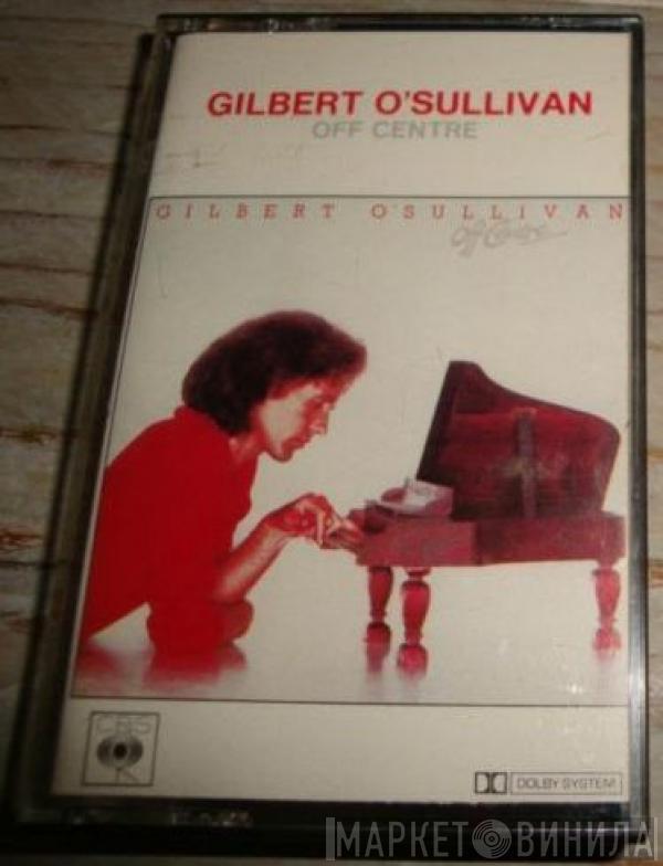  Gilbert O'Sullivan  - Off Centre