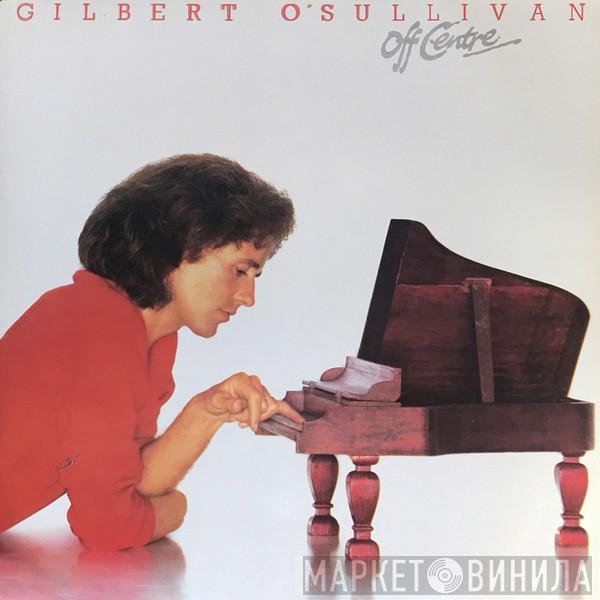  Gilbert O'Sullivan  - Off Centre