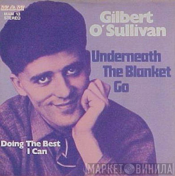  Gilbert O'Sullivan  - Underneath The Blanket Go