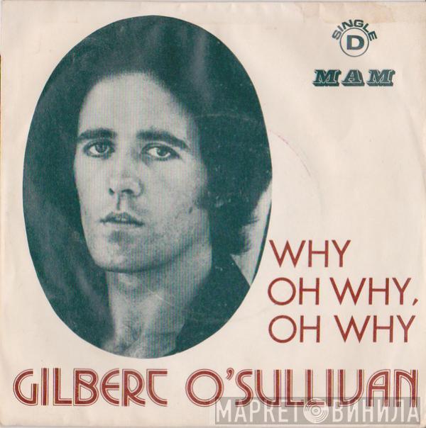  Gilbert O'Sullivan  - Why, Oh Why, Oh Why