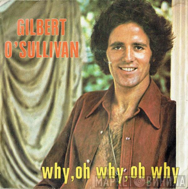  Gilbert O'Sullivan  - Why, Oh Why, Oh Why