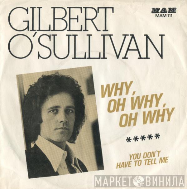  Gilbert O'Sullivan  - Why, Oh Why, Oh Why