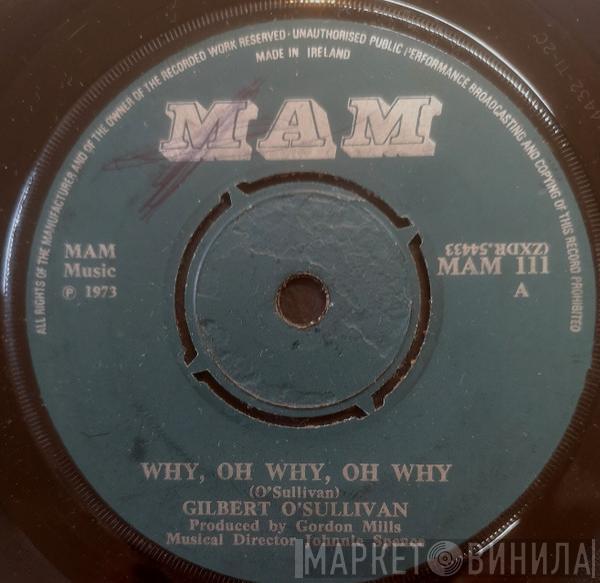  Gilbert O'Sullivan  - Why, Oh Why, Oh Why