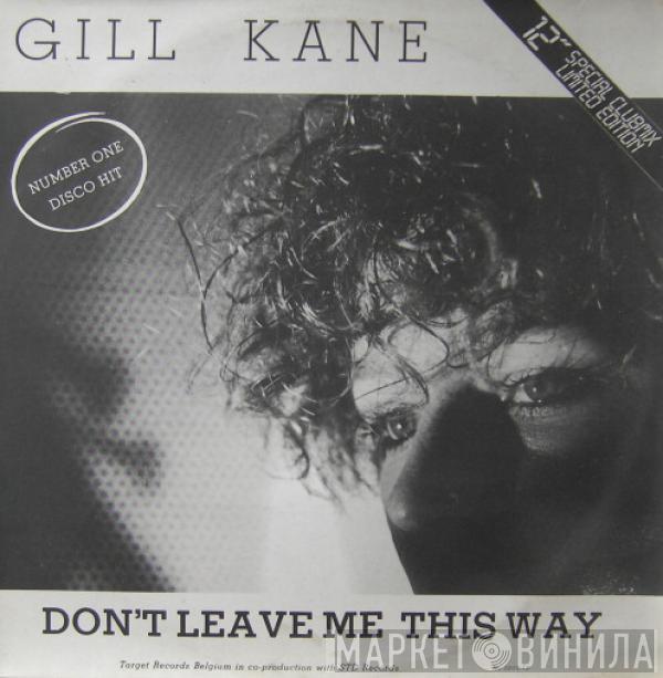 Gill Kane - Don't Leave Me This Way