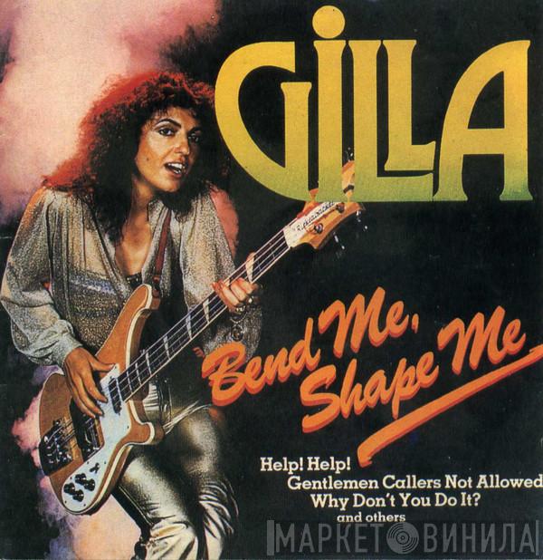  Gilla  - Bend Me, Shape Me