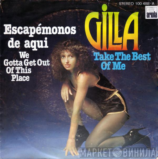 Gilla - Escapémonos De Aquí = We Gotta Get Out Of This Place