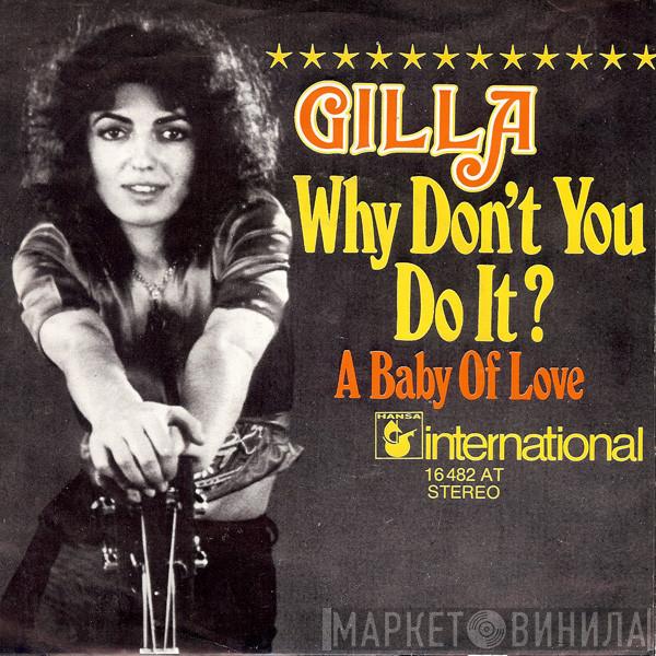  Gilla  - Why Don't You Do It?