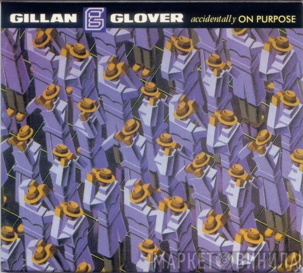 Gillan & Glover - Accidentally On Purpose