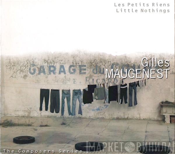 Gilles Maugenest - Les Petits Riens = Little Nothings