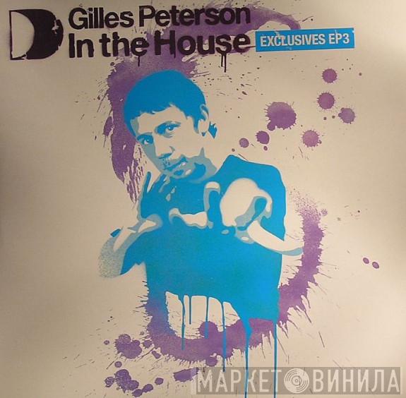 Gilles Peterson - In The House (Exclusives EP3)