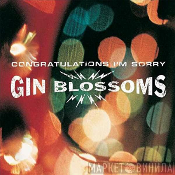  Gin Blossoms  - Congratulations I'm Sorry