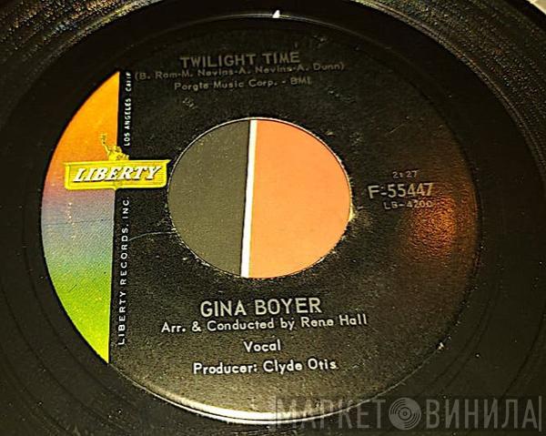 Gina Boyer  - Twilight Time / I Don't Hurt Anymore
