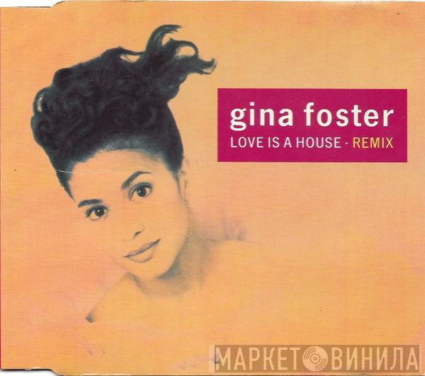 Gina Foster - Love Is A House (Remix)