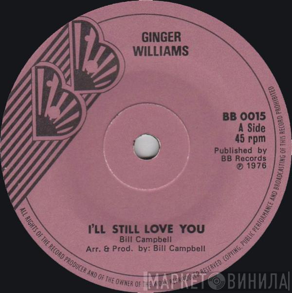 Ginger Williams - I'll Still Love You