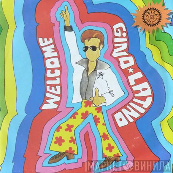  Gino Latino  - Welcome