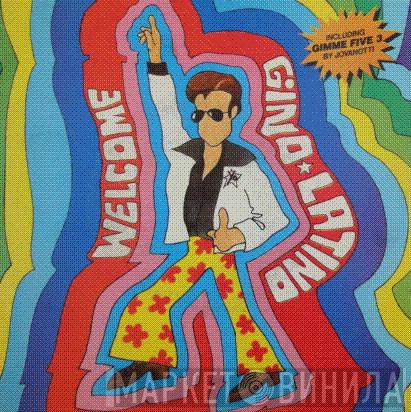  Gino Latino  - Welcome