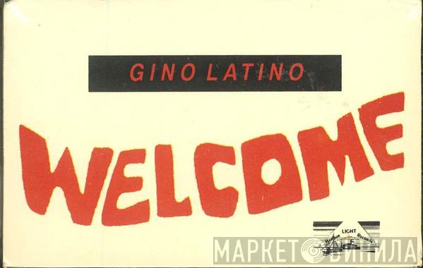  Gino Latino  - Welcome