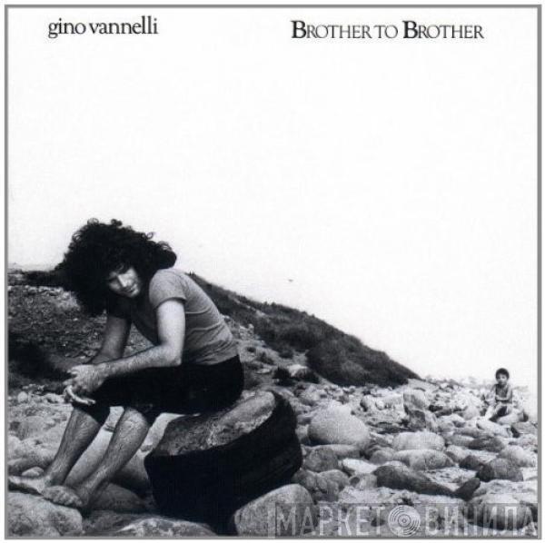 Gino Vannelli - Brother To Brother