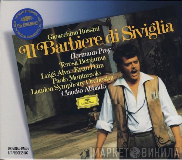 - Gioacchino Rossini · Hermann Prey · Teresa Berganza · Luigi Alva · Enzo Dara - Paolo Montarsolo - The London Symphony Orchestra  Claudio Abbado  - Il Barbiere Di Siviglia