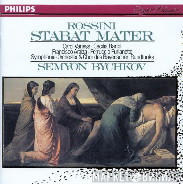 - Gioacchino Rossini • Semyon Bychkov • Carol Vaness • Cecilia Bartoli • Francisco Araiza • Ferruccio Furlanetto & Symphonie-Orchester Des Bayerischen Rundfunks  Chor Des Bayerischen Rundfunks  - Stabat Mater
