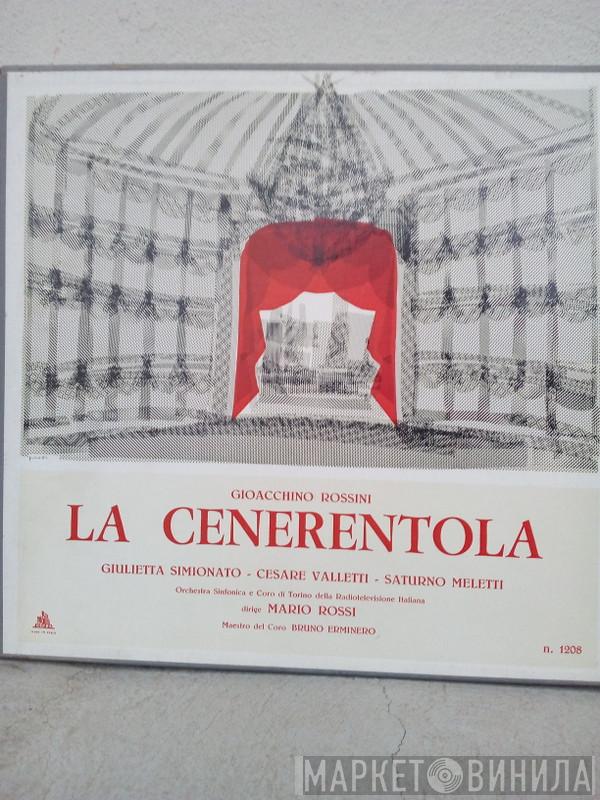 Gioacchino Rossini, Giulietta Simionato, Cesare Valletti, Saturno Meletti, Mario Rossi , Orchestra Sinfonica Di Torino Della RAI, Coro Di Torino Della RAI - La Cenerentola