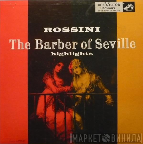 , Gioacchino Rossini , Hilde Reggiani , Lucielle Browning , Bruno Landi , Wilfred Engelman , Carlos Ramirez  , Lorenzo Alvary , John Gurney  And RCA Victor Symphony Orchestra , RCA Victor Chorus  Giuseppe Bamboschek  - The Barber Of Seville (Highlights)