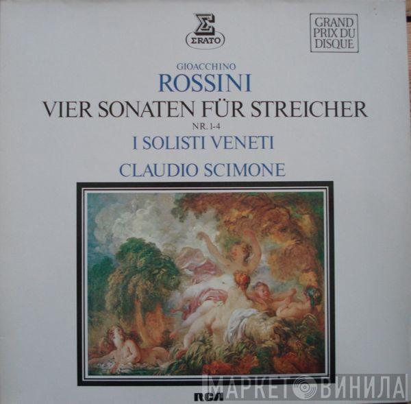 , Gioacchino Rossini , I Solisti Veneti  Claudio Scimone  - Vier Sonaten Für Streicher Nr. 1–4