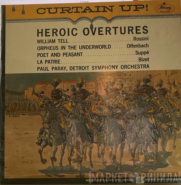 , Gioacchino Rossini , Jacques Offenbach , Georges Bizet - Franz von Suppé , Paul Paray  Detroit Symphony Orchestra  - Heroic Overtures