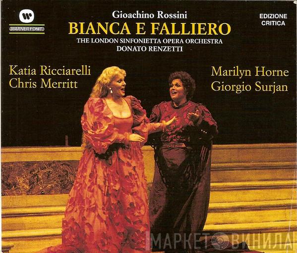 , Gioacchino Rossini , Katia Ricciarelli , Marilyn Horne , Chris Merritt , Giorgio Surian , London Sinfonietta  Donato Renzetti  - Bianca E Falliero