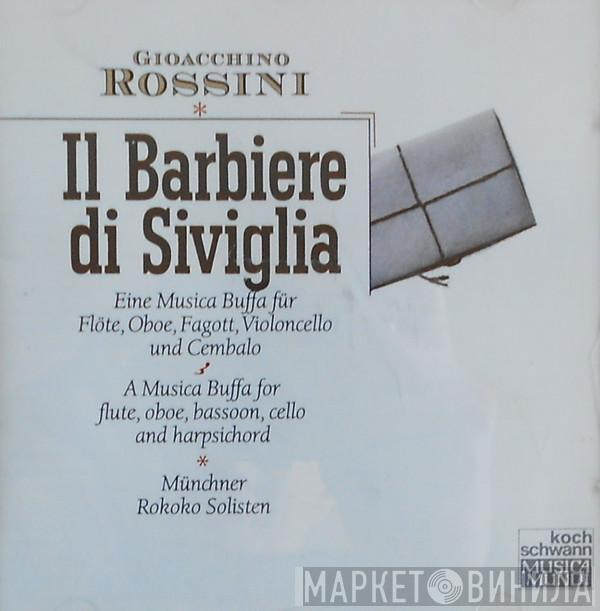, Gioacchino Rossini  Münchner Rokoko Solisten  - Il Barbiere Di Siviglia