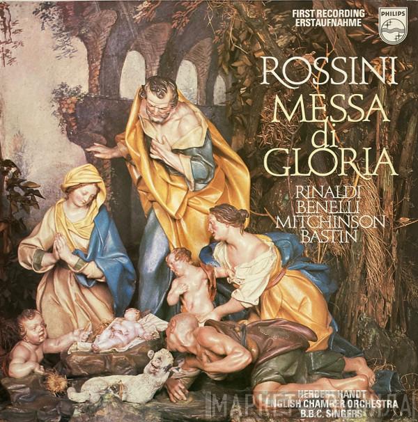 - Gioacchino Rossini , Margherita Rinaldi , Ugo Benelli , John Mitchinson , Jules Bastin , Herbert Handt , English Chamber Orchestra  BBC Singers  - Messa Di Gloria