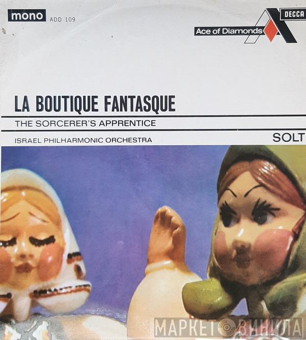 Gioacchino Rossini Ottorino Respighi Paul Dukas Georg Solti Israel Philharmonic Orchestra  - La Boutique Fantasque / L'Apprenti Sorcier