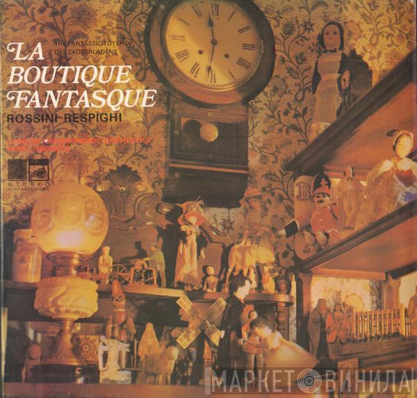 Gioacchino Rossini, Ottorino Respighi, The London Philharmonic Orchestra, René Leibowitz - La Boutique Fantasque (The Fantastic Toyshop)