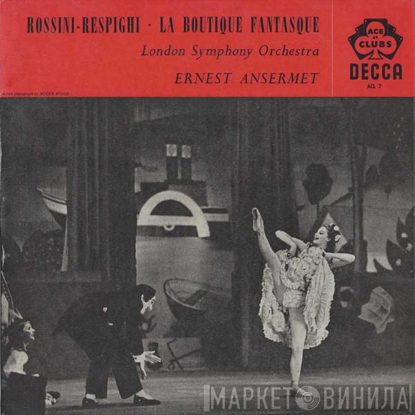 Gioacchino Rossini, Ottorino Respighi, The London Symphony Orchestra, Ernest Ansermet - La Boutique Fantasque