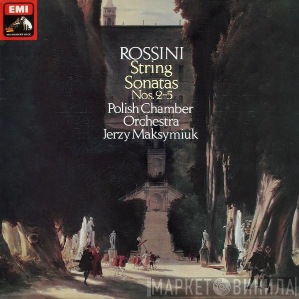 , Gioacchino Rossini , Polish Chamber Orchestra  Jerzy Maksymiuk  - String Sonatas Nos. 2-5