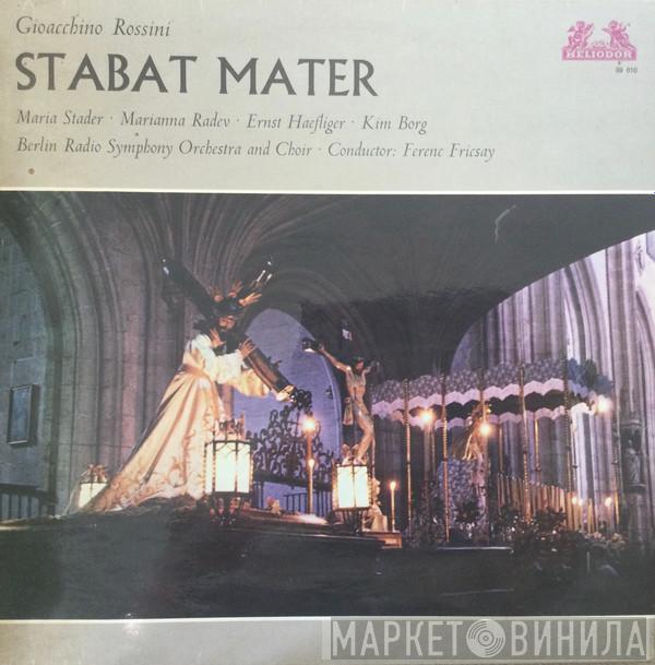 Gioacchino Rossini, RIAS Symphonie-Orchester Berlin, RIAS-Kammerchor, Ferenc Fricsay - Stabat Mater