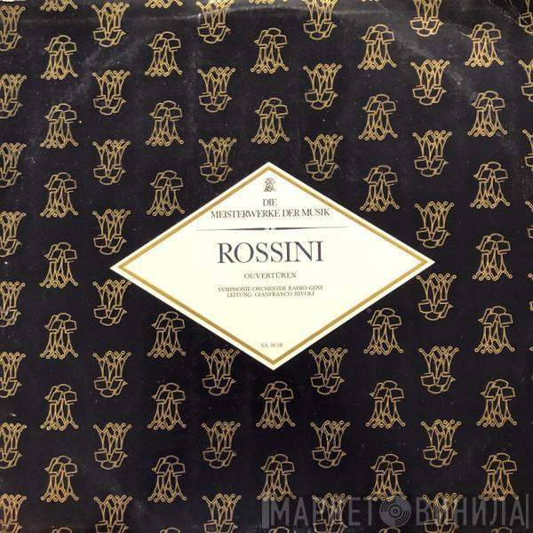 , Gioacchino Rossini , Symphonie Orchester Radio Genf  Gianfranco Rivoli  - Rossini Ouvertüren