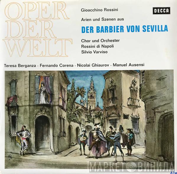 , Gioacchino Rossini Und Coro Rossini di Napoli , Orchestra Rossini di Napoli • Silvio Varviso • Teresa Berganza • Fernando Corena • Nicolai Ghiaurov  Manuel Ausensi  - Arien Und Szenen Aus Der Barbier Von Sevilla