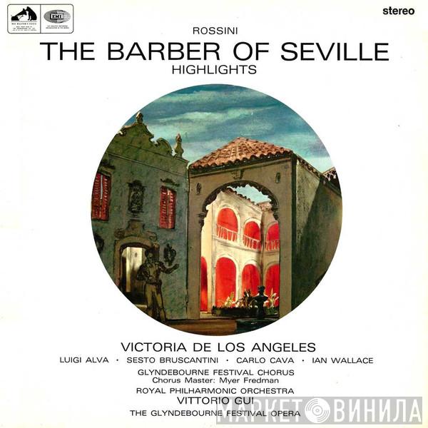 , Gioacchino Rossini , Victoria De Los Angeles , Luigi Alva , Sesto Bruscantini , Carlo Cava , Ian Wallace  , Chorus Master Glyndebourne Festival Chorus , Myer Fredman , The Royal Philharmonic Orchestra  Vittorio Gui  - The Barber Of Seville Highlights