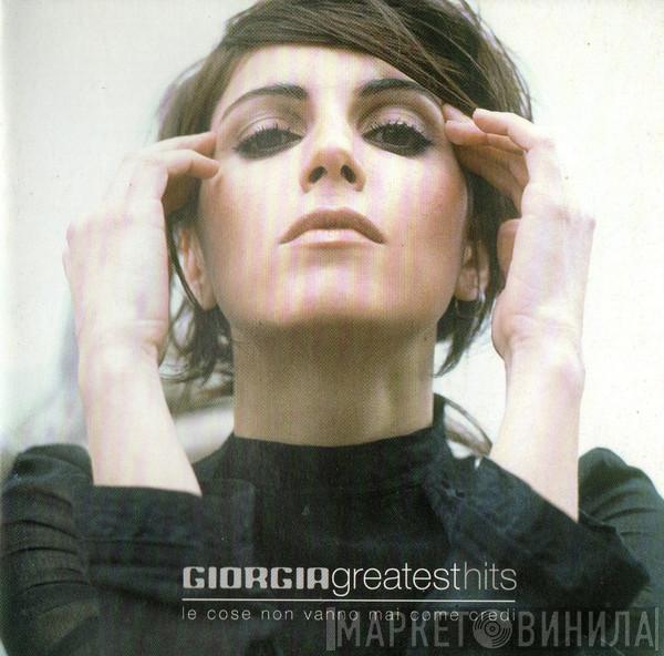  Giorgia  - Greatest Hits (Le Cose Non Vanno Mai Come Credi)
