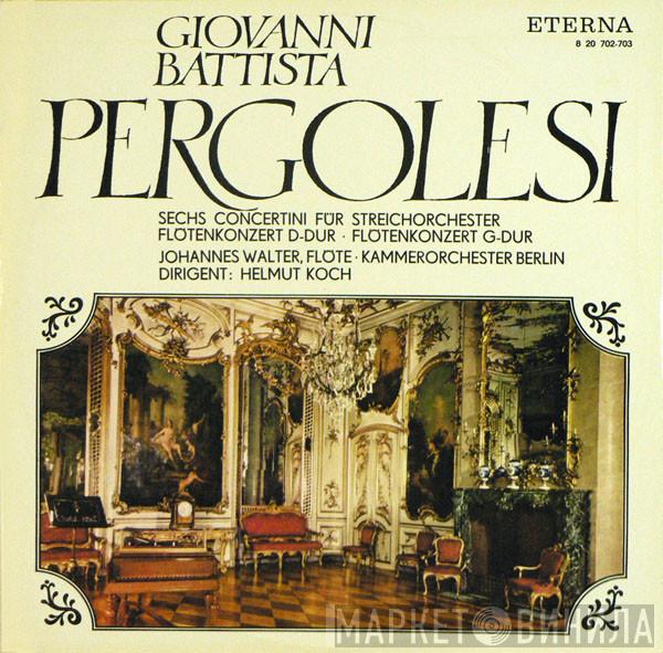 - Giovanni Battista Pergolesi , Flöte, Johannes Walter  , Dirigent: Kammerorchester Berlin  Helmut Koch  - Sechs Concertini Für Streichorchester. Flötenkonzert D-Dur. Flötenkonzert G-Dur.